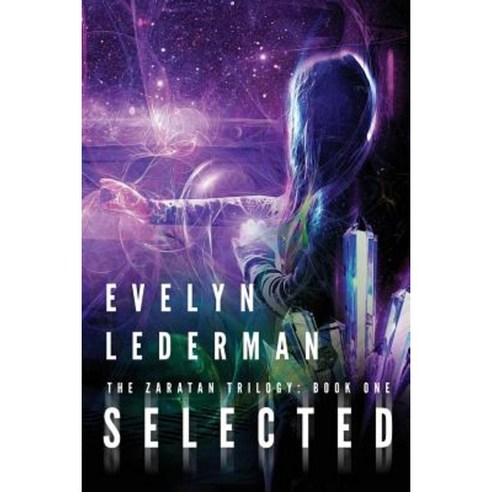 Selected: A Young Adult Sci-Fi Adventure Paperback, Evelyn Lederman