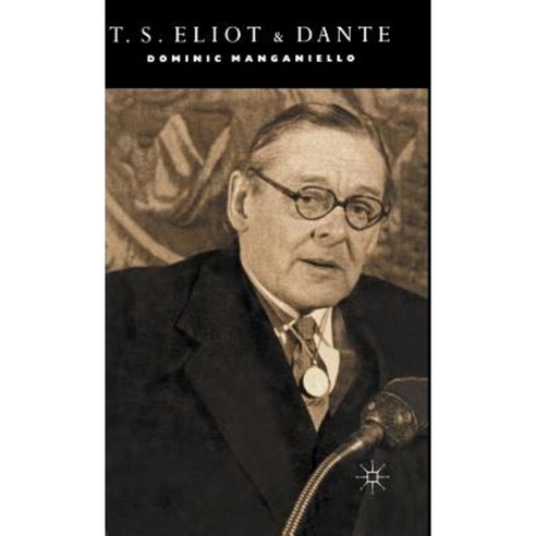 T. S. Eliot and Dante Hardcover, Palgrave MacMillan