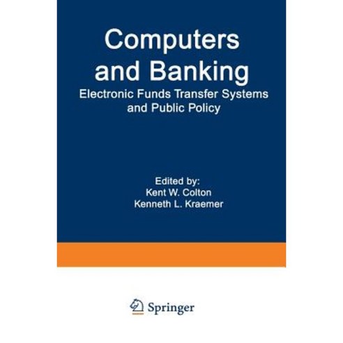 Computers and Banking: Electronic Funds Transfer Systems and Public Policy Paperback, Springer