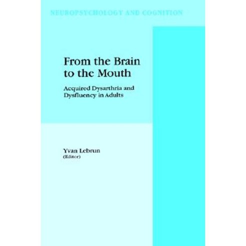 From the Brain to the Mouth: Acquired Dysarthria and Dysfluency in Adults Hardcover, Springer