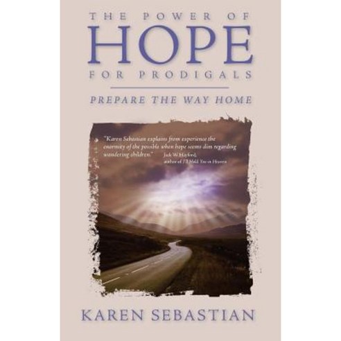 The Power of Hope for Prodigals: Prepare the Way Home Paperback, Harris House Publishing