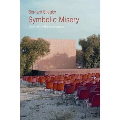 Symbolic Misery Volume 1: The Hyper-Industrial Epoch Paperback, Polity Press
