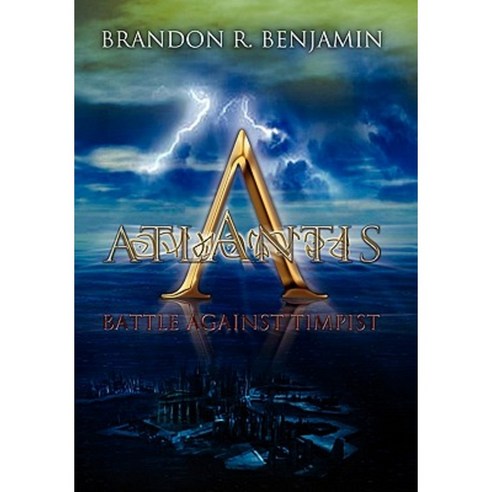 Atlantis: Battle Against Timpist Paperback, Xlibris Corporation