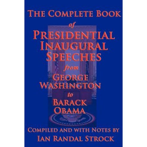 The Complete Book of Presidential Inaugural Speeches 2013 Edition Paperback, Gray Rabbit Publishing