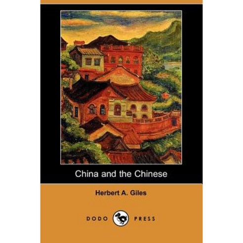 China and the Chinese (Dodo Press) Paperback, Dodo Press