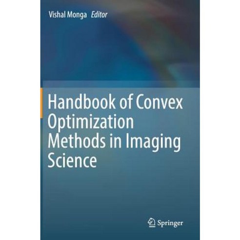 Handbook of Convex Optimization Methods in Imaging Science Hardcover, Springer