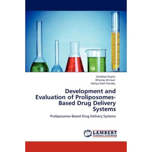 Development and Evaluation of Proliposomes-Based Drug Delivery Systems Paperback, LAP Lambert Academic Publishing