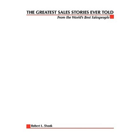 The Greatest Sales Stories Ever Told: From the World''s Best Salespeople Paperback, McGraw-Hill Companies