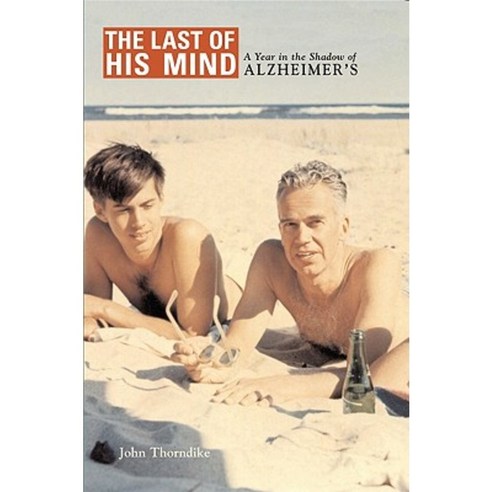 The Last of His Mind: A Year in the Shadow of Alzheimer''s Hardcover, Swallow Press