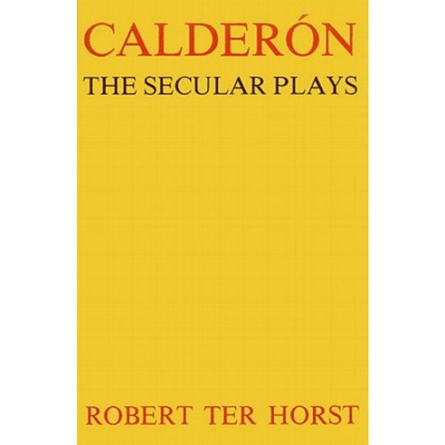 Calderon: The Secular Plays Hardcover, University Press of Kentucky