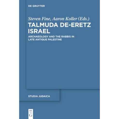 Talmuda de-Eretz Israel: Archaeology and the Rabbis in Late Antique Palestine Hardcover, Walter de Gruyter