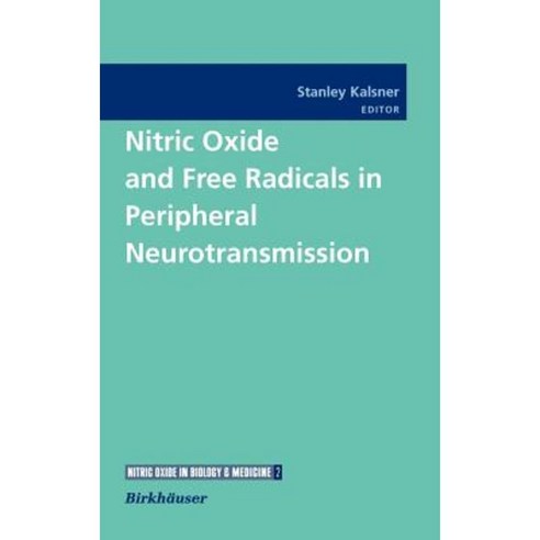 Nitric Oxide and Free Radicals in Peripheral Neurotransmission Hardcover, Birkhauser
