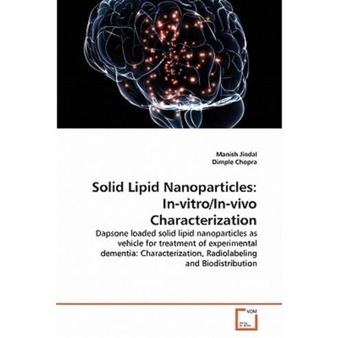 Solid Lipid Nanoparticles: In-Vitro/In-Vivo Characterization Paperback, VDM Verlag