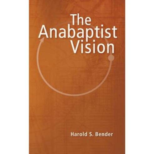 The Anabaptist Vision Paperback, Herald Press (VA)