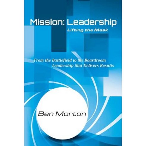 Mission: Leadership: Lifting the Mask Paperback, Mpowr Ltd