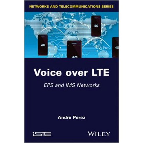 Voice Over Lte: EPS and IMS Networks Hardcover, Wiley-Iste