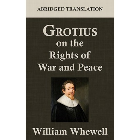 Grotius on the Rights of War and Peace Hardcover, Lawbook Exchange, Ltd.