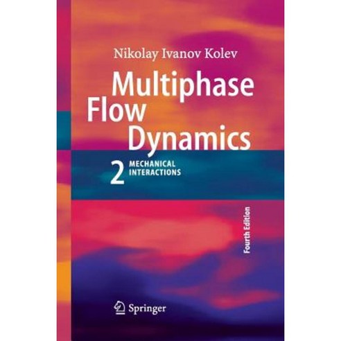 Multiphase Flow Dynamics 2: Mechanical Interactions Paperback, Springer