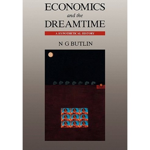 Economics and the Dreamtime, Cambridge University Press