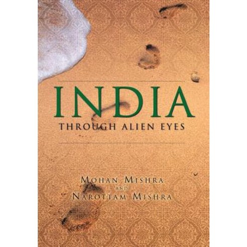India Through Alien Eyes Hardcover, Balboa Press