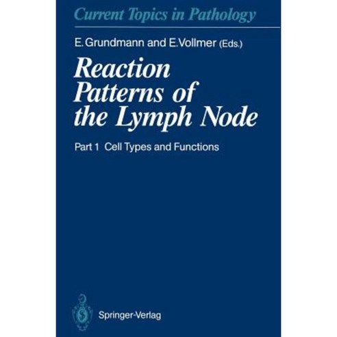 Reaction Patterns of the Lymph Node: Part 1 Cell Types and Functions Paperback, Springer