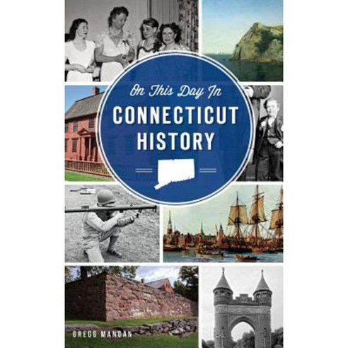 On This Day in Connecticut History Hardcover, History Press Library Editions