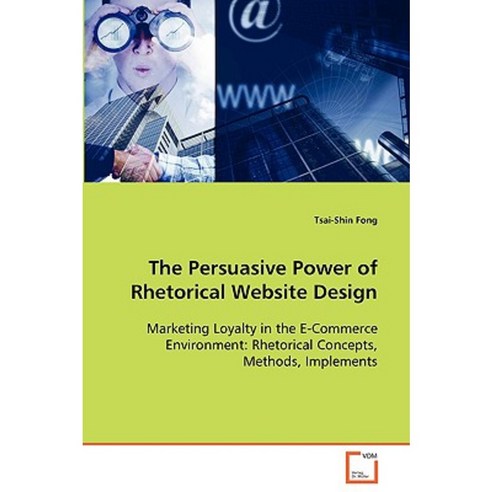 The Persuasive Power of Rhetorical Website Design Paperback, VDM Verlag Dr. Mueller E.K.