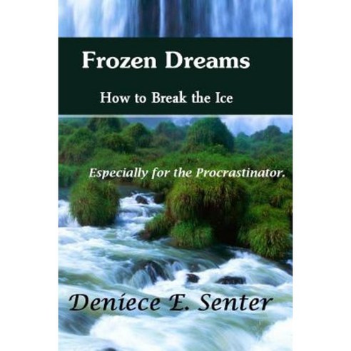 Frozen Dreams How to Break the Ice Paperback, Lulu.com