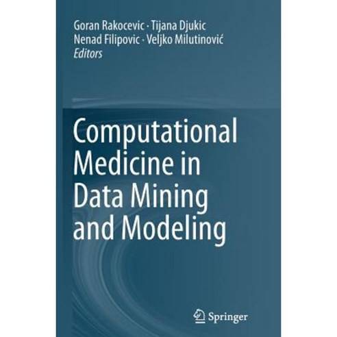 Computational Medicine in Data Mining and Modeling Paperback, Springer