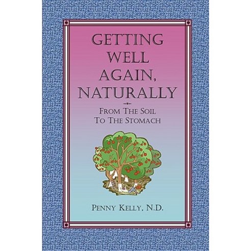Getting Well Again Naturally Paperback, Lily Hill Publishing