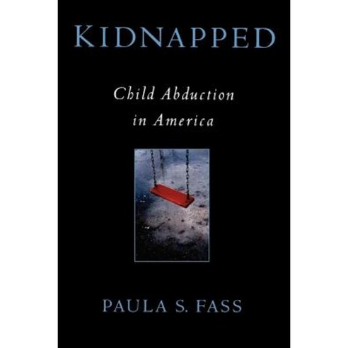 Kidnapped: Child Abduction in America Paperback, Clarendon Press