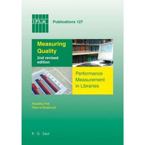 Measuring Quality: Performance Measurement in Libraries. 2nd Revised Edition Hardcover, Walter de Gruyter