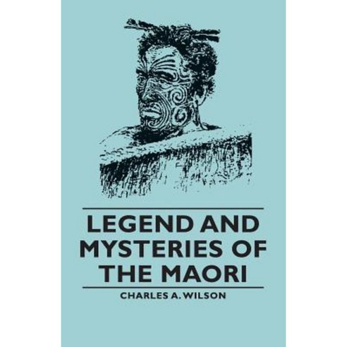 Legend and Mysteries of the Maori Paperback, Pierides Press