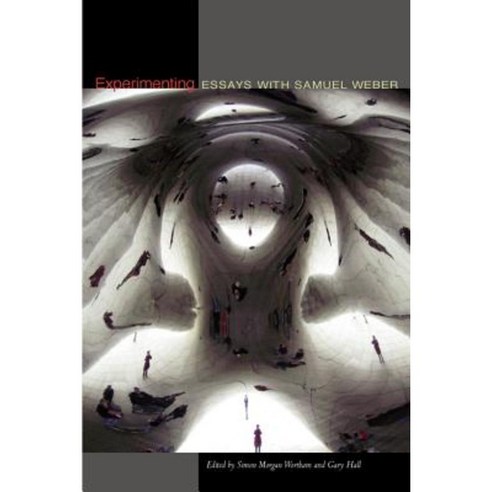 Experimenting: Essays with Samuel Weber Paperback, Fordham University Press