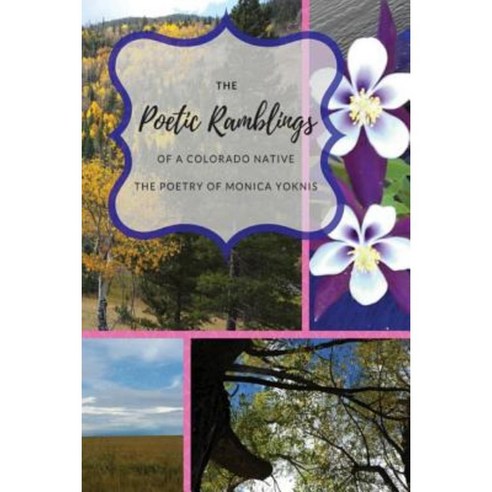 The Poetic Ramblings of a Colorado Native Paperback, Two Oaks, LLC
