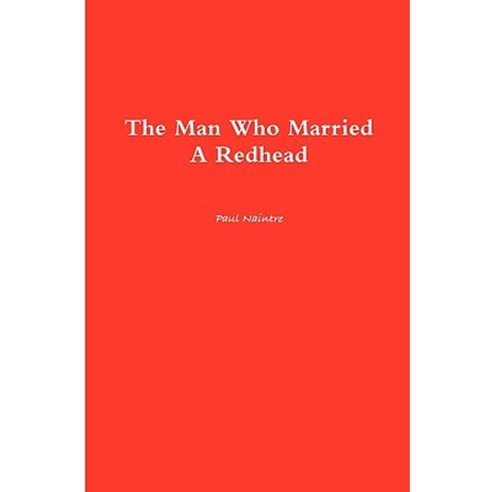 The Man Who Married a Redhead Paperback, Lulu.com