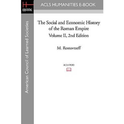 The Social and Economic History of the Roman Empire Volume II 2nd Edition Paperback, ACLS History E-Book Project