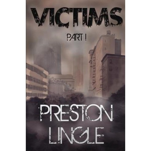 Victims: Part 1 Paperback, Preston Lingle