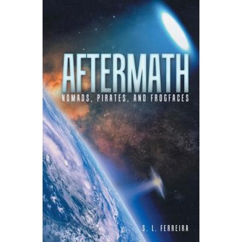 Aftermath: Nomads Pirates and Frogfaces Paperback, iUniverse