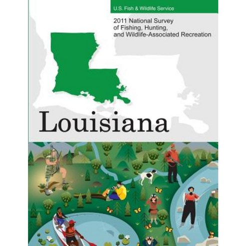 2011 National Survey of Fishing Hunting and Wildlife-Associated Recreation?louisiana Paperback, Createspace