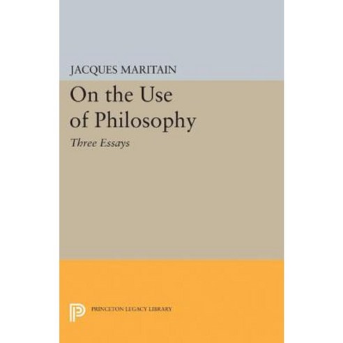 On the Use of Philosophy: Three Essays Paperback, Princeton University Press