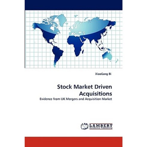 Stock Market Driven Acquisitions Paperback, LAP Lambert Academic Publishing