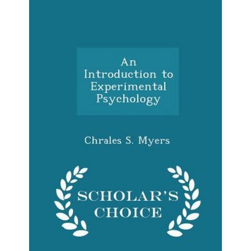 An Introduction to Experimental Psychology - Scholar''s Choice Edition Paperback