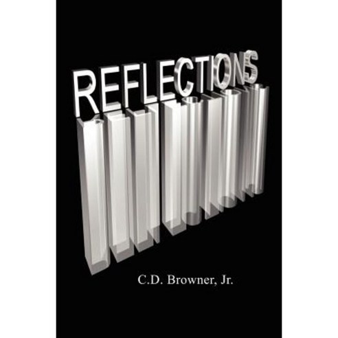 Reflections: An Introduction to the Soul of C. D. Browner Paperback, Authorhouse
