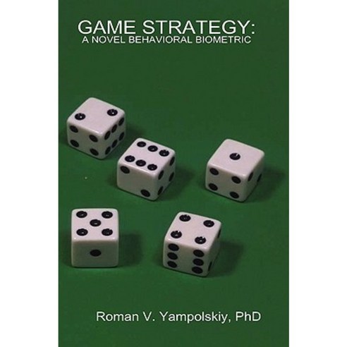 Game Strategy: A Novel Behavioral Biometric Hardcover, Independent University Press