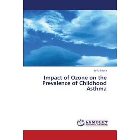Impact of Ozone on the Prevalence of Childhood Asthma Paperback, LAP Lambert Academic Publishing