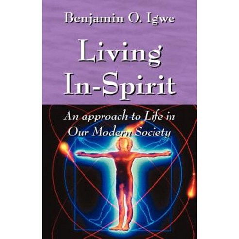 Living In-Spirit: An Approach to Life in Our Modern Society Paperback, Outskirts Press