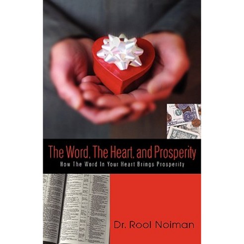 The Word the Heart and Prosperity Hardcover, Xulon Press