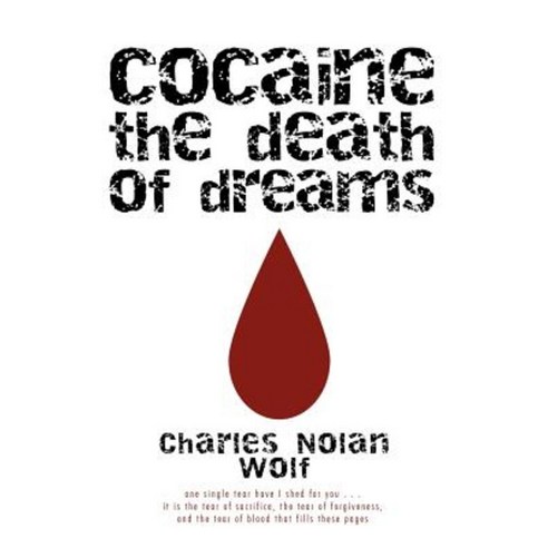 Cocaine the Death of Dreams Paperback, iUniverse