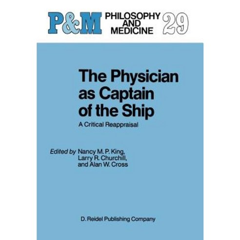 The Physician as Captain of the Ship: A Critical Reappraisal Hardcover, Springer